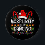 Most Likely To Be Dancing Matching Family Button<br><div class="desc">Most Likely To Be Dancing Matching Family</div>
