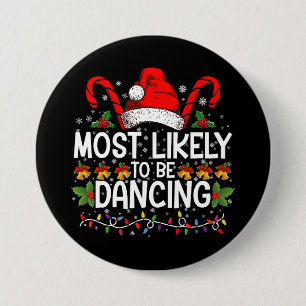Most Likely To Be Dancing Matching Family Button