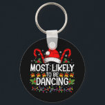 Most Likely To Be Dancing Matching Family Keychain<br><div class="desc">Most Likely To Be Dancing Matching Family</div>