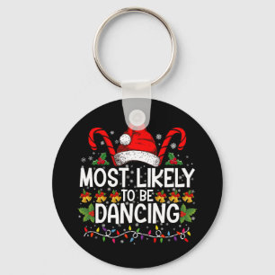 Most Likely To Be Dancing Matching Family Keychain