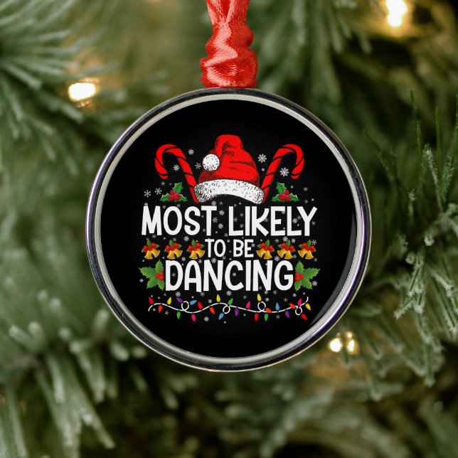 Most Likely To Be Dancing Matching Family Metal Ornament (Tree)