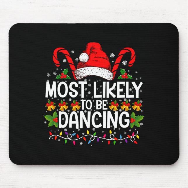 Most Likely To Be Dancing Matching Family  Mouse Pad (Front)