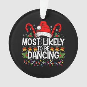 Most Likely To Be Dancing Matching Family Ornament