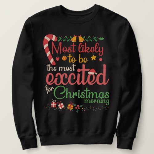 Most Likely to be Excited for Christmas Sweatshirt