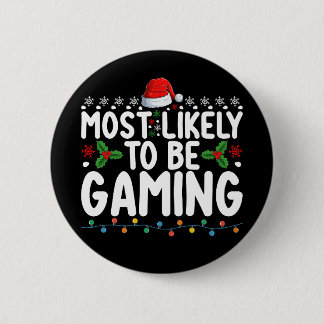 Most Likely To Be Gaming Video Games Gamers Button