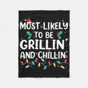 Most Likely To Be Grilling And Chilling Christmas Fleece Blanket