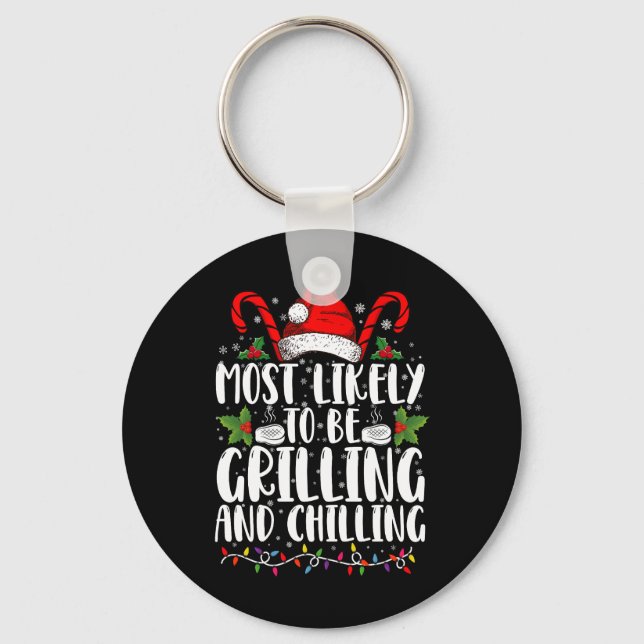 Most Likely To Be Grilling And Chilling Christmas Keychain (Front)