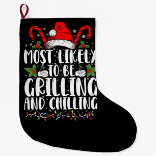 Most Likely To Be Grilling And Chilling Christmas Large Christmas Stocking