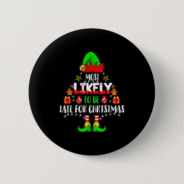 Most Likely To Be Late For Christmas Funny Family  Button (Front)