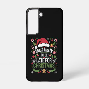 Most Likely To Be Late For Christmas Funny Family Samsung Galaxy S22 Case