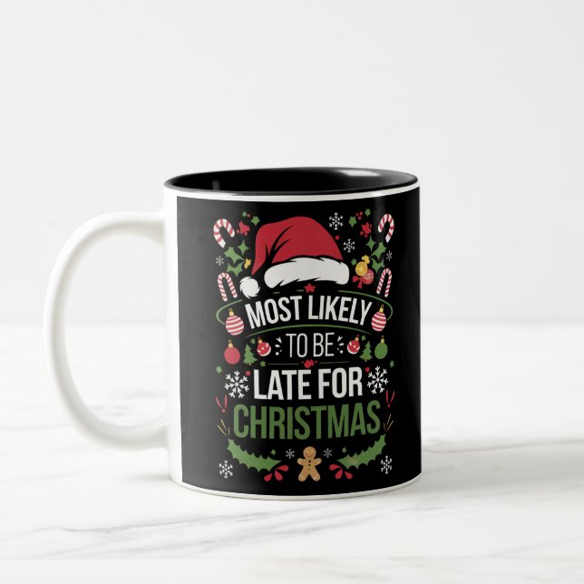 Most Likely To Be Late For Christmas Funny Family  Two-Tone Coffee Mug (Left)
