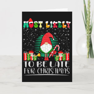 Most Likely To Be Late For Christmas Matching Fami Card