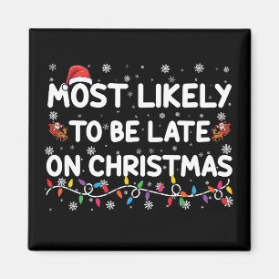 Most Likely To Be Late On Christmas Pajama Magnet