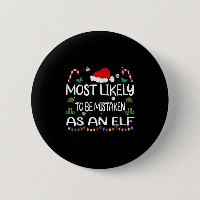 Most Likely To Be Mistaken As An Elf Christmas Fam Button (Front)