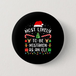 Most Likely To Be Mistaken As An Elf Family Matchi Button