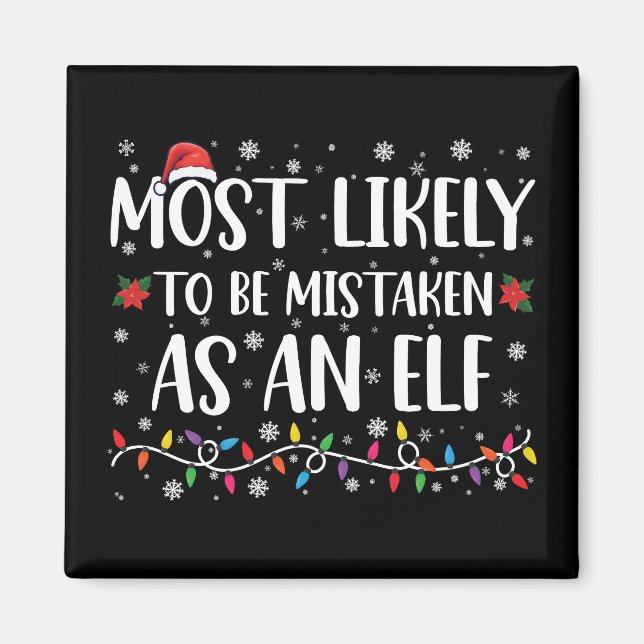 Most Likely To Be Mistaken As An Elf Family Xmas Magnet (Front)