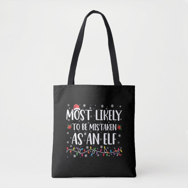 Most Likely To Be Mistaken As An Elf Family Xmas Tote Bag (Front)