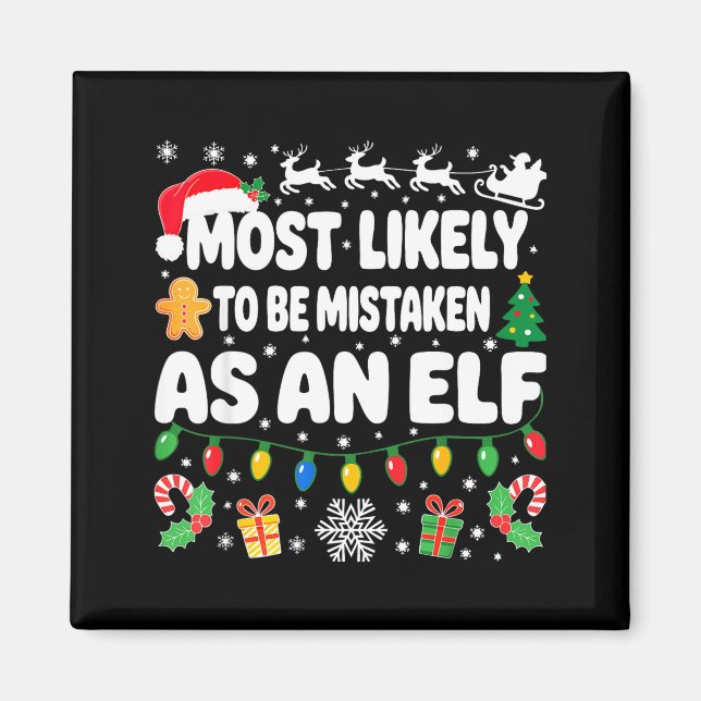 Most Likely To Be Mistaken As An Elf Shirt Family  Magnet (Front)