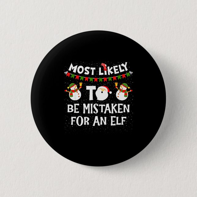 Most Likely To Be Mistaken For An Elf Funny Christ Button (Front)