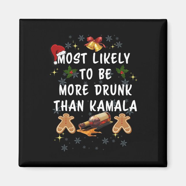 Most Likely To Be More Drunk Than Kamala Election  Magnet (Front)