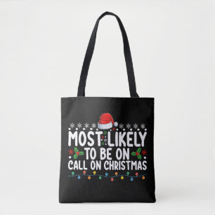 Most Likely To Be On Call On Christmas Holiday Tote Bag