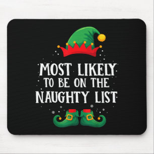 Most Likely To Be On Naughty List Matching Christm Mouse Pad
