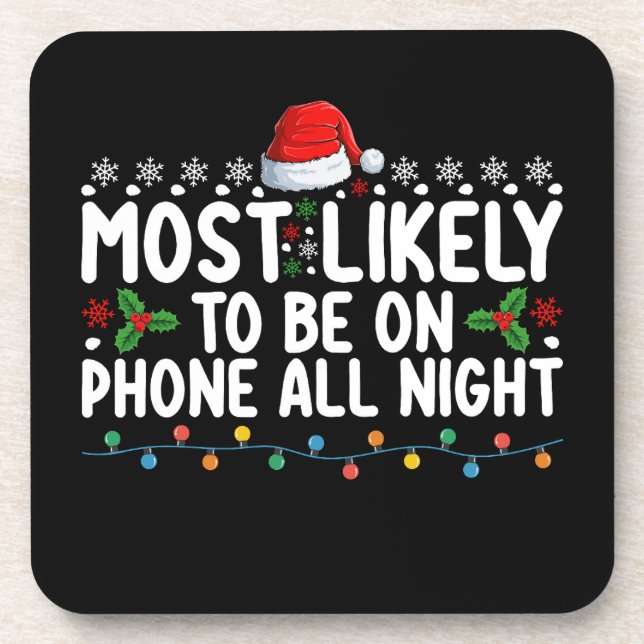 Most Likely To Be On Phone All Night Christmas Beverage Coaster (Front)