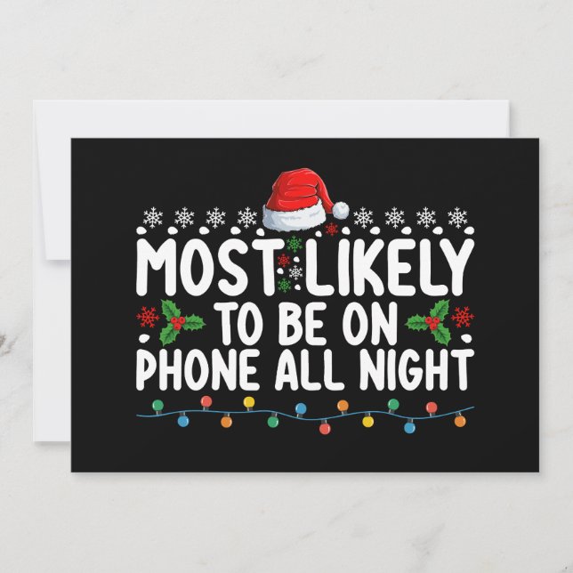 Most Likely To Be On Phone All Night Christmas Invitation (Front)