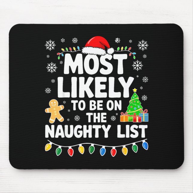 Most Likely To Be On The Naughty Lis Family Christ Mouse Pad (Front)