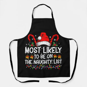 Most Likely To Be On The Naughty List Christmas Apron