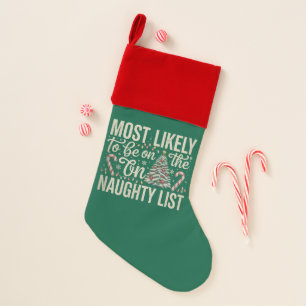Most Likely To Be On The Naughty List Christmas Christmas Stocking