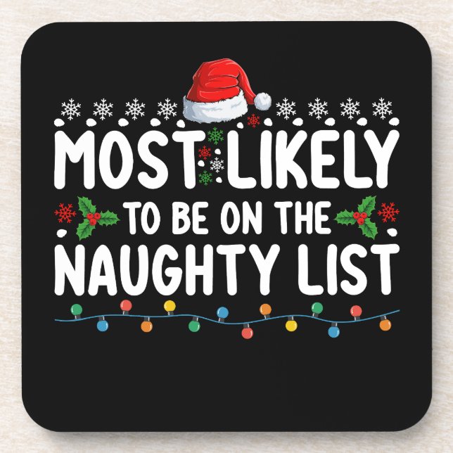 Most Likely To Be On The Naughty List Christmas Ho Beverage Coaster (Front)