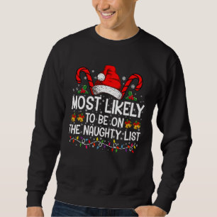 Most Likely To Be On The Naughty List Christmas Sweatshirt