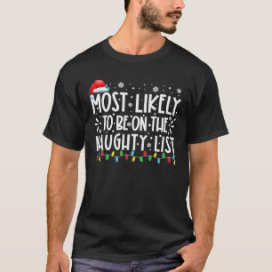 Most Likely To Be On The Naughty List Funny Family T-Shirt