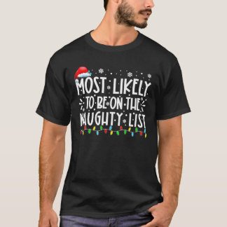 Most Likely To Be On The Naughty List Funny Family T-Shirt
