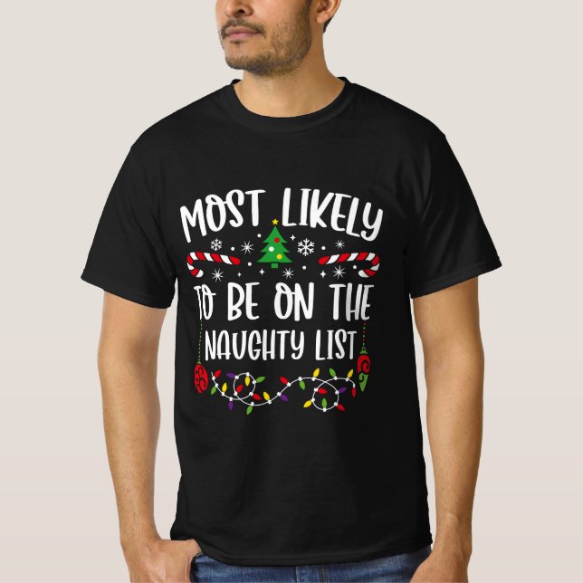 Most Likely To Be On The Naughty List T-Shirt (Front)