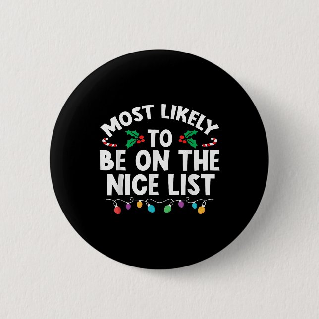 Most Likely To Be On The Nice List Christmas Famil Button (Front)