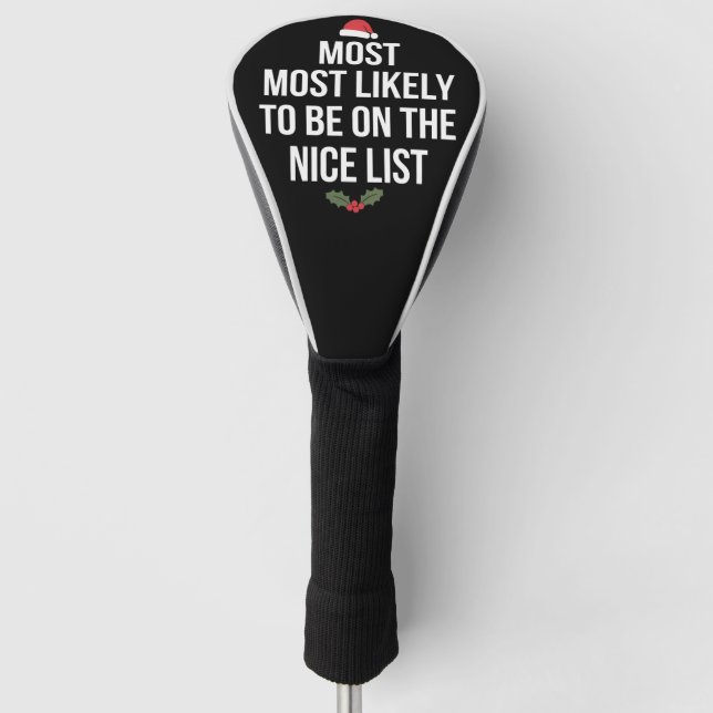 Most Likely To Be On The Nice List Christmas Golf Head Cover (Front)