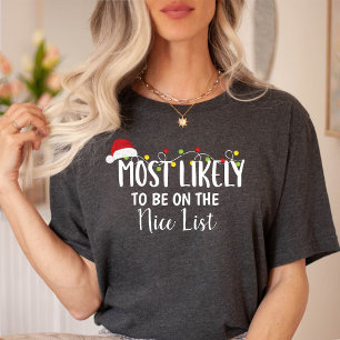 Most likely to Be on the Nice List Christmas T-Shirt