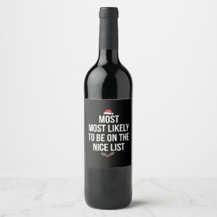 Most Likely To Be On The Nice List Christmas Wine Label