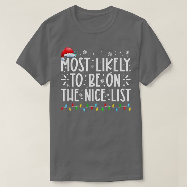 Most Likely To Be On The Nice List Funny Christmas T-Shirt (Design Front)