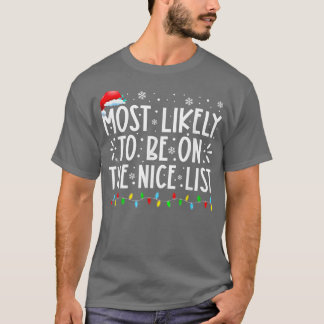 Most Likely To Be On The Nice List Funny Christmas T-Shirt