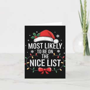 Most Likely To Be On The Nice List Funny Xmas Fami Card
