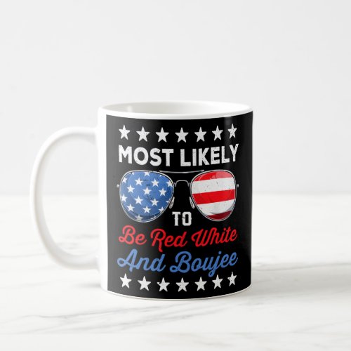 Most Likely To Be Red White And Boujee Usa Flag 4T Coffee Mug