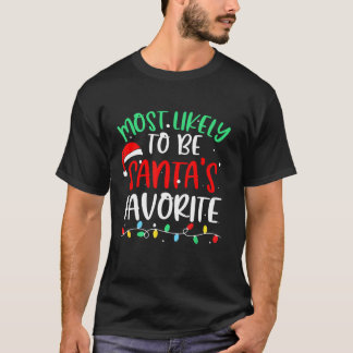 Most Likely To Be Santa s Favorite Christmas Pajam T-Shirt