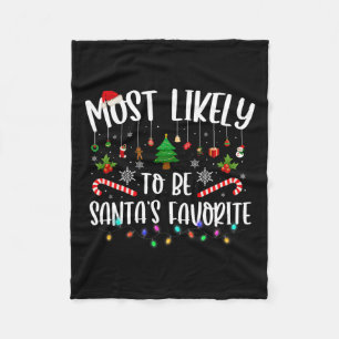 Most Likely To Be Santa's Favorite Christmas Famil Fleece Blanket
