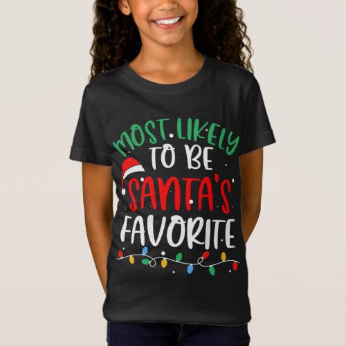 Most Likely To Be Santas Favorite Christmas Pajam T_Shirt