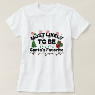 Most Likely To Be Santa's Favorite Christmas T-Shirt