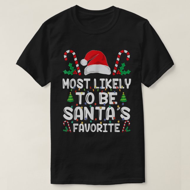 Most Likely To Be Santa's Favorite Family Christma T-Shirt (Design Front)