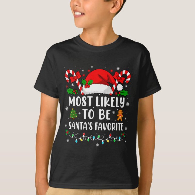 Most Likely To Be Santa's Favorite Family Christma T-Shirt (Front)